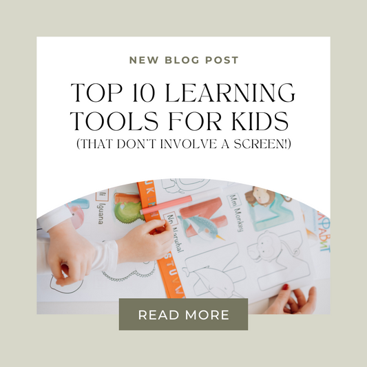 Top 10 Learning Tools for Kids (That Don’t Involve a Screen!)