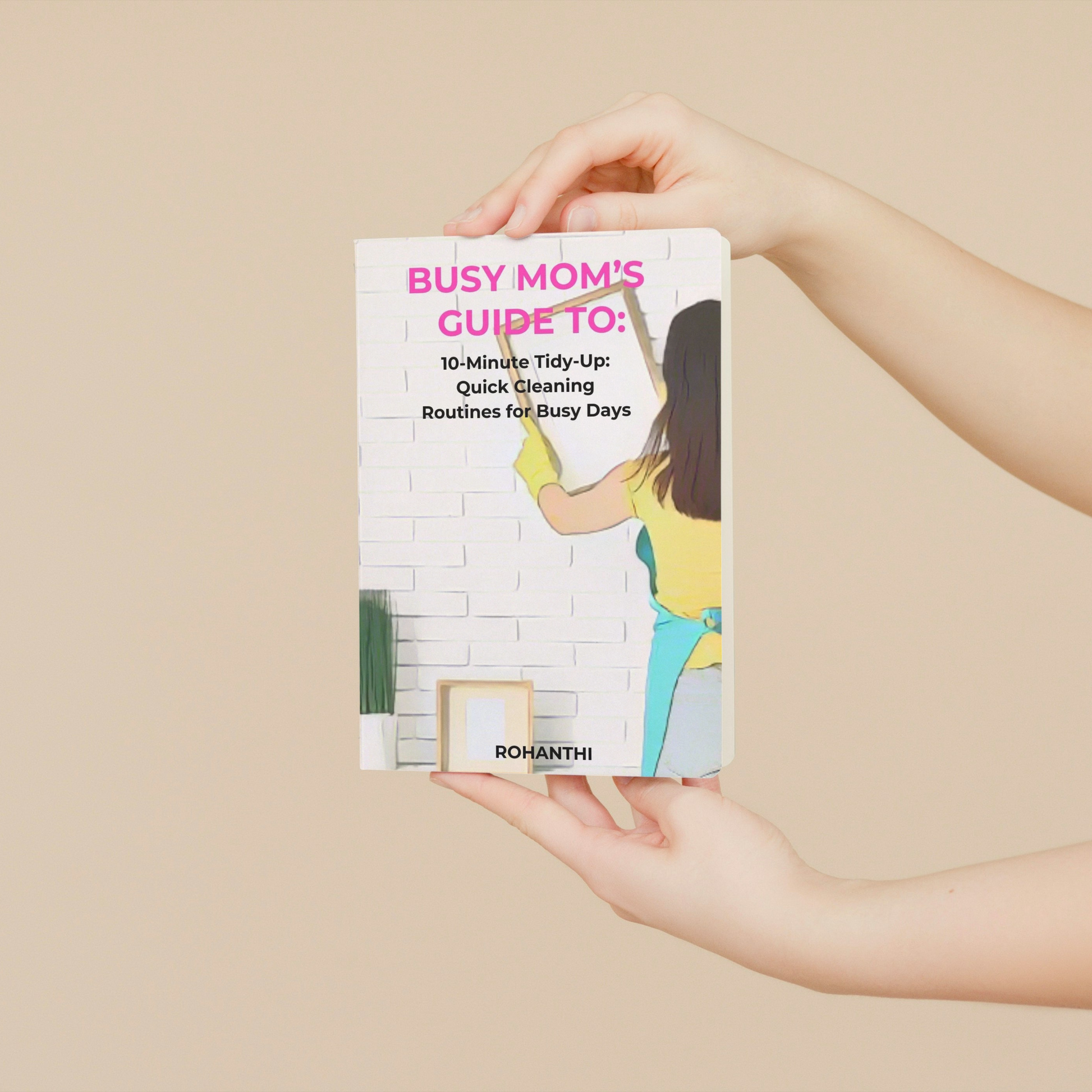 10-Minute Tidy-Up for Busy Moms – Fast & Simple Cleaning Hacks book cover holding