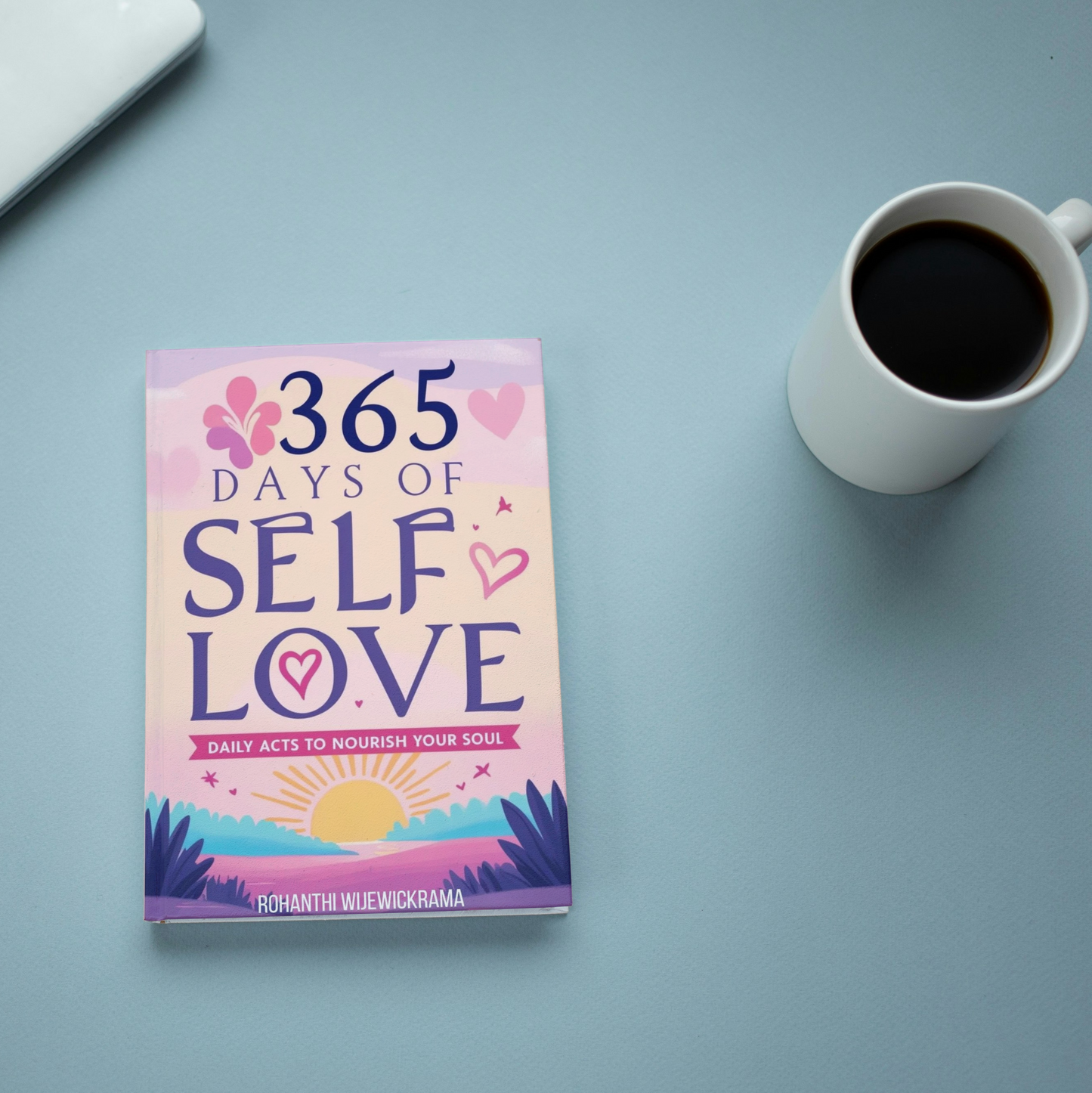 365 Days of Self-Love: Daily Acts to Nourish Your Soul: Daily self-care, Mindfulness practices