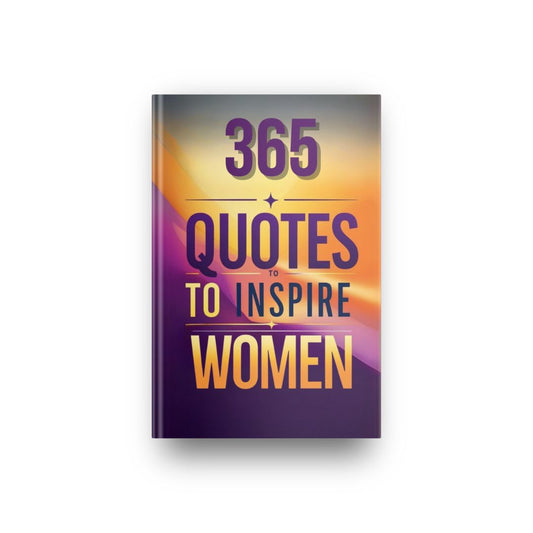 365 Quotes to Inspire Women: Women Empowerment, Daily Motivation for Women